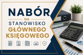 Ogłoszenie o naborze na stanowisko – Główny Księgowy